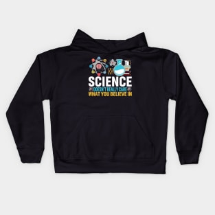 Science Doesn't Really Care What You Believe in Kids Hoodie